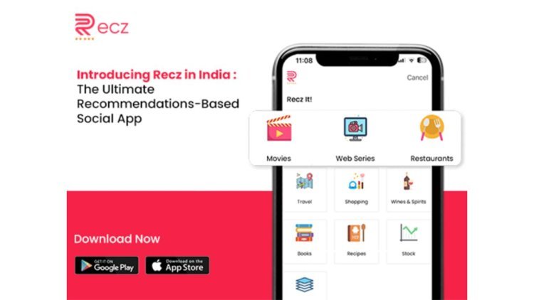 Introducing Recz in India: The Ultimate Recommendations-Based Social App